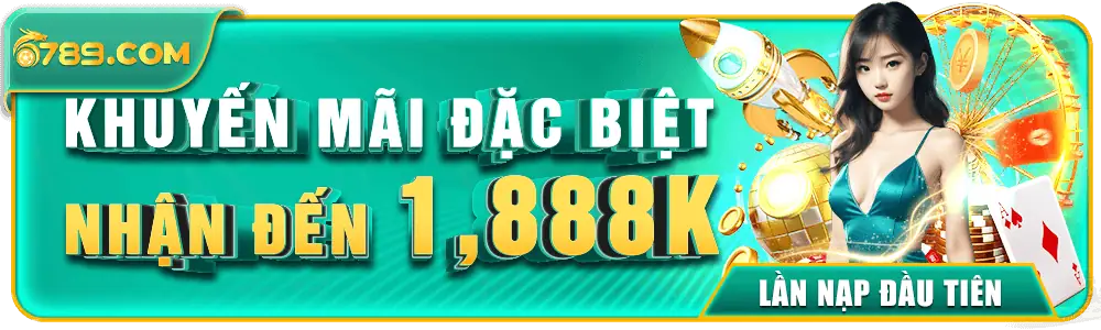 Khuyến mãi đặc biệt nhận đến 1.888K cho lần nạp đầu tiên, cập nhật trên trang 6789am.com